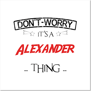 Don't Worry, It's A Alexander Thing, Name , Birthday, given name Posters and Art